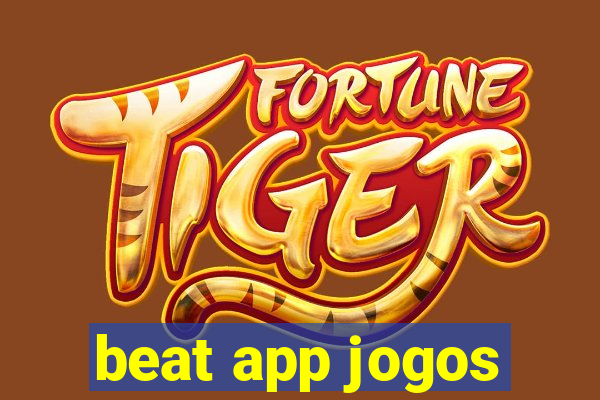 beat app jogos